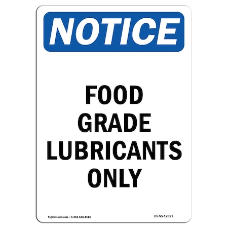 Signmission Safety Sign, OSHA Notice, 14" Height, Rigid Plastic, Food Grade Lubricants Only Sign, Portrait OS-NS-P-1014-V-12821